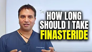 How Long Should I Take Finasteride For? | The Hair Loss Show