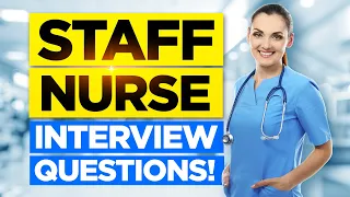 STAFF NURSE Interview Questions & Answers! (How to PASS a NURSING Job Interview!)