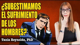 ¿SUBESTIMAMOS EL SUFRIMIENTO DE LOS HOMBRES? (Estudios científicos reveladores)