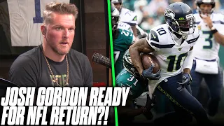 Josh Gordon Is Once Again Ready For NFL Reinstatement? | Pat McAfee Reacts