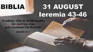 Biblia audio în 365 zile | 31 August (Ieremia 43-46)