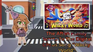 The Afton Family Reacts To "Wacky World" || Gacha club || Digital Circus ||