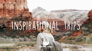 Inspirational trips - Best Indie/Pop/Folk Playlist | September 2021