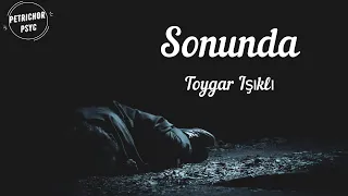 Toygar Işıklı - Sonunda (Şarkı Sözü/Lyrics) HD