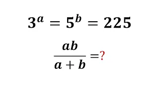 𝟑^𝒂=𝟓^𝒃=𝟐𝟐𝟓 , 𝒂𝒃/(𝒂+𝒃)=? #maths