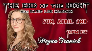 Actress: Megan Franich joins The Indie Escape Presents: David Lee Madison's The End of the Night!