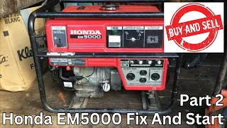 Buy & Sell - Part 2: $30 Honda EM5000 Generator Buy, The Fix and Start!