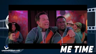 UB Extended Preview II: 'Me Time' Starring Kevin Hart & Mark Wahlberg