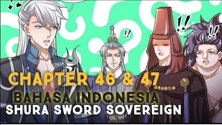 Shura Sword Sovereign Chapter 46 & 47 Sub Indonesia | Patuh Padaku Atau Kamu Akan Tamat