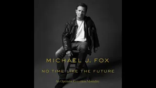 No time like the future read aloud by Michael J. Fox ￼￼