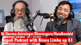 Dr Chandra Kumar Sherma!! Life,Death,Yoga,Happiness,Astrology! Nepali Podcast with Biswa Limbu ep 83