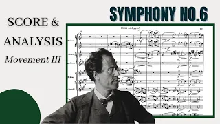 Mahler - Symphony no.6 "Tragic" (movement 3): Score and Analysis