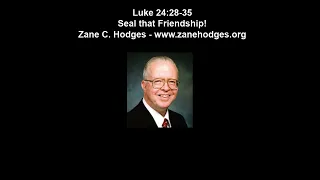 Luke 24:28-35 - Seal That Friendship! - Zane C. Hodges