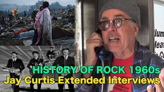 History of Rock 1960s - Jay Curtis Extended Interviews