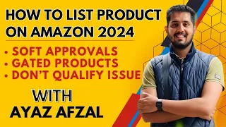 How To List Product on Amazon FBA 2024 | Don't QUALIFIY Issue | Soft Approvals | GATED PRODUCTS |