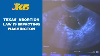 Texas' controversial abortion law impacting Washington state