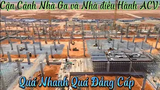 Cận Cảnh Nhà Ga Và Nhà điều Hành của ACV Trong Sân Bay Long Thành | Quá Nhanh Quá Đẳng Cấp 22/3/2024