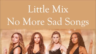 Little Mix ~ No More Sad Songs ~ Lyrics (+Audio)