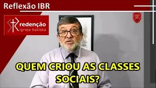 Quem criou as classes sociais?