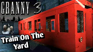 Granny 3 Train Escape On The Yard Full Gameplay | Granny 3 On The Yard Mod