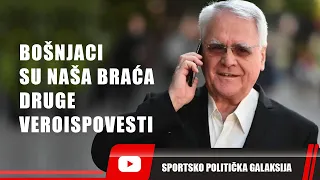 "Bošnjaci su naša braća druge veroispovesti" - Milojko Pantić