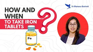 How and when to consume iron tablets? | Dr Manasa Badveli