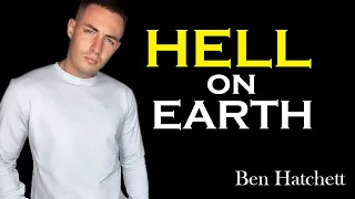 HELL ON EARTH - with Ben Hatchett