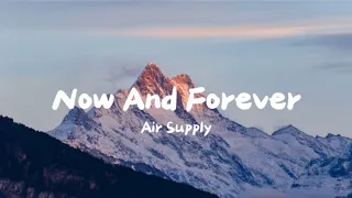 Air Supply - Now And Forever [Lyrics]