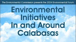 Environmental Initiatives In & Around Calabasas   Public Forum