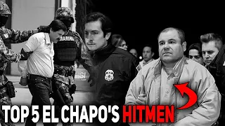 Top 5 of El Chapo's Hitmen