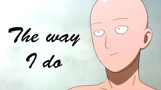 [One Punch Man] The way i do - Saigenos