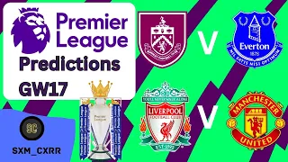 Premier League Predictions 23/24 - Gameweek 17!