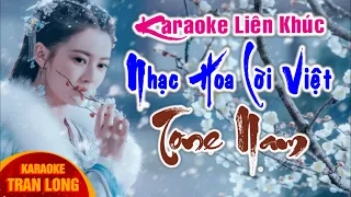 [KARAOKE] LIÊN KHÚC - NHẠC HOA LỜI VIỆT  | TONE NAM