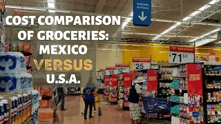 Food Prices in Mexico vs. The U.S.A. | Are Groceries Cheaper in Mazatlán or The United States?