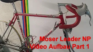 F. Moser  - Leader NP  -  Video Rennrad Aufbau - Part 1