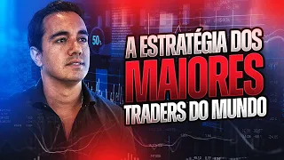 A ESTRATÉGIA MAIS USADA PELOS MAIORES TRADERS DO MUNDO