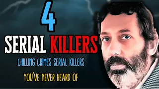 The terrifying history of 4 serial killers you probably didn't know