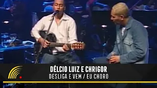 Délcio Luiz Part. Chrigor - Desliga E Vem / Eu Choro - É Só Sucesso (Piatã FM)