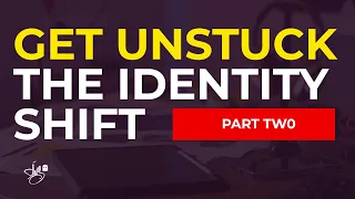 STOP SELF SABOTAGE | MAKE THE IDENTITY SHIFT TODAY | Part 2 of 3