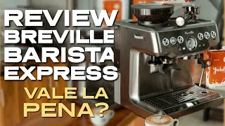 LA MAQUINA MAS VENDIDA DE ESPRESSO? | REVIEW BREVILLE BARISTA EXPRESS
