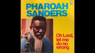 Pharoah Sanders — Oh Lord, Let Me Do No Wrong (1987 Jazz-Funk) FULL ALBUM