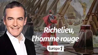 Au cœur de l'Histoire: Richelieu, l'homme rouge (Franck Ferrand)