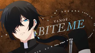 BITE ME || VANOE - Vanitas no Carte || AMV