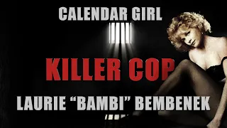 Calendar Girl and Killer Cop - Laurie "Bambi" Bembenek