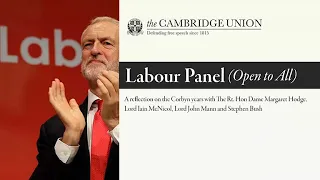 Labour Panel | Dissent and Discord in the Corbyn Years | Cambridge Union