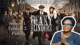 TALK SHET, GET HET! | Peaky Blinders Season 1 Episode 2 Reaction Part 1!