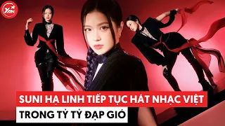 Suni Hạ Linh tiếp tục đưa nhạc Việt vươn tầm thế giới trong Tỷ Tỷ Đạp Gió