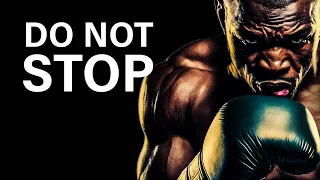 DO NOT STOP | Find Your Inner Strength And Conquer The Top | Epic Motivational Speech