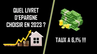 QUEL LIVRET D'EPARGNE CHOISIR  EN 2023 ? (TAUX A 6,1%)