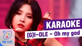 ♪ (G)I-DLE - Oh my god KARAOKE ♪